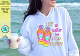 Life is better in flip flops png, sublimation designs downloads, Flip flops Png, Beach designs, Summer t-shirt designs, printable artwork