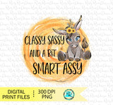 Classy, Sassy and a bit Smart Assy Png, Donkey sublimation designs downloads, Funny, Printable designs