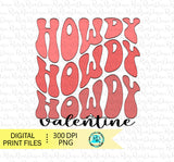 Howdy Valentine PNG, sublimation designs downloads, Western Valentine PNG, shirt design, wavy text Png, printable art